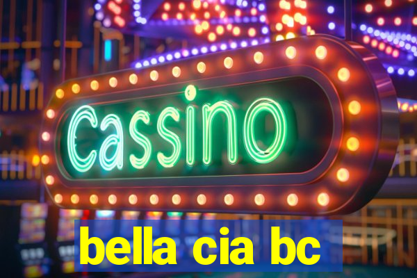 bella cia bc